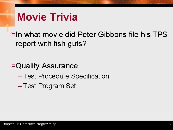 1 Movie Trivia 1ïIn what movie did Peter Gibbons file his TPS report with