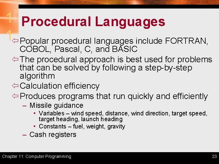1 Procedural Languages 1ï Popular procedural languages include FORTRAN, COBOL, Pascal, C, and BASIC