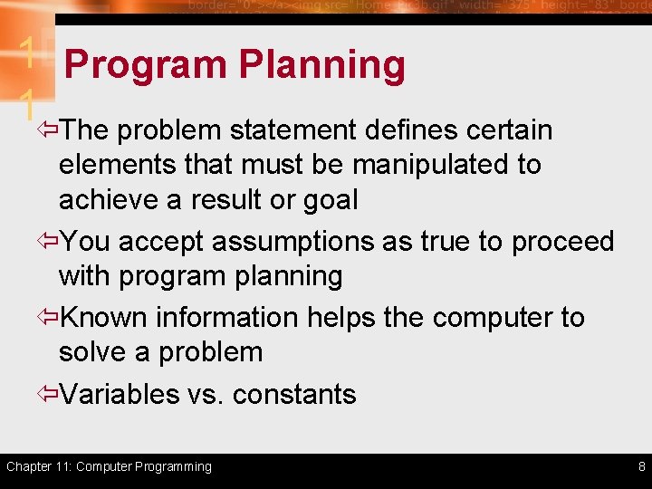 1 Program Planning 1ïThe problem statement defines certain elements that must be manipulated to