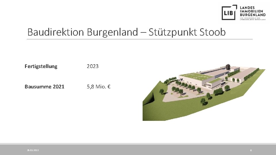 Baudirektion Burgenland – Stützpunkt Stoob Fertigstellung 2023 Bausumme 2021 5, 8 Mio. € 25.