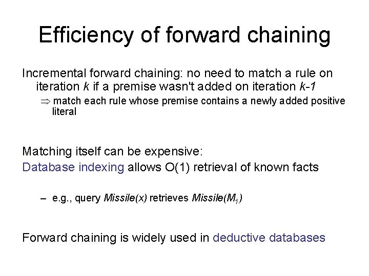 Efficiency of forward chaining Incremental forward chaining: no need to match a rule on