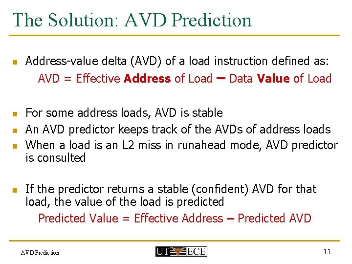 The Solution: AVD Prediction n Address-value delta (AVD) of a load instruction defined as: