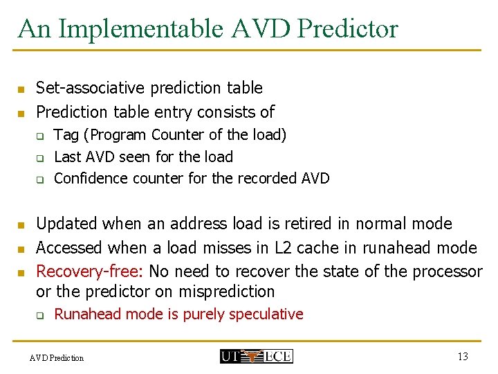 An Implementable AVD Predictor n n Set-associative prediction table Prediction table entry consists of