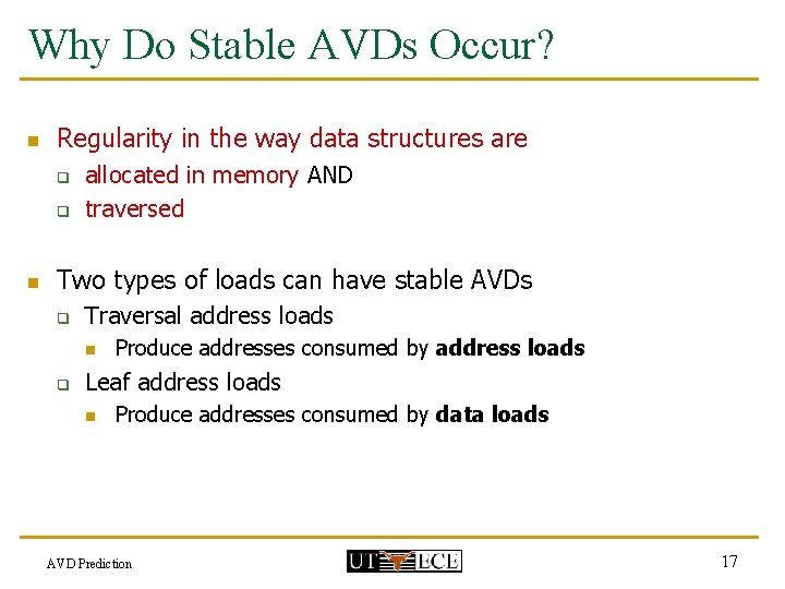 Why Do Stable AVDs Occur? n Regularity in the way data structures are q