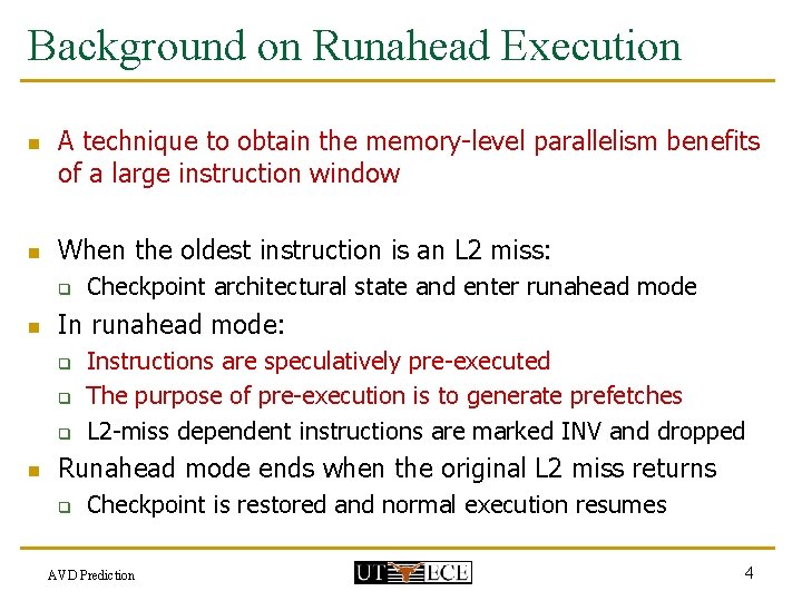Background on Runahead Execution n n A technique to obtain the memory-level parallelism benefits