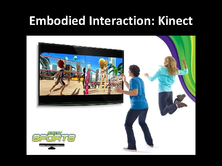 Embodied Interaction: Kinect 