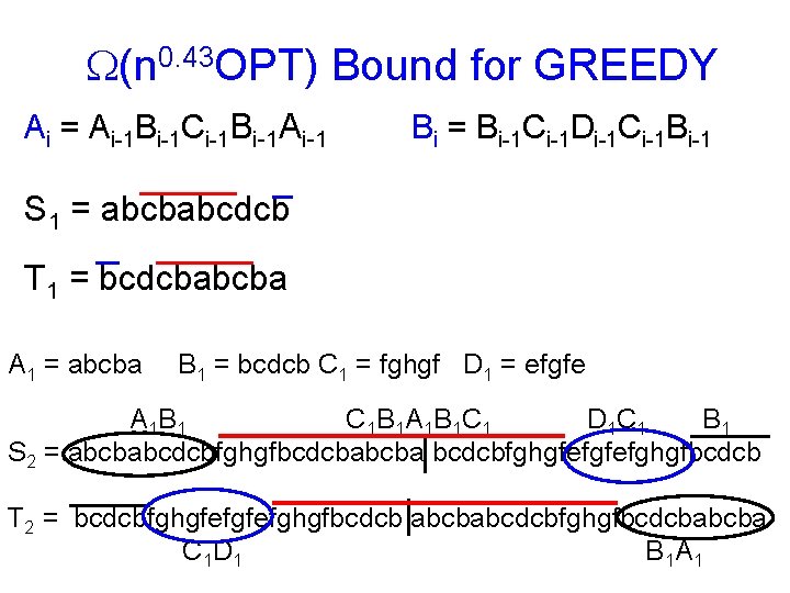  (n 0. 43 OPT) Bound for GREEDY Ai = Ai-1 Bi-1 Ci-1 Bi-1