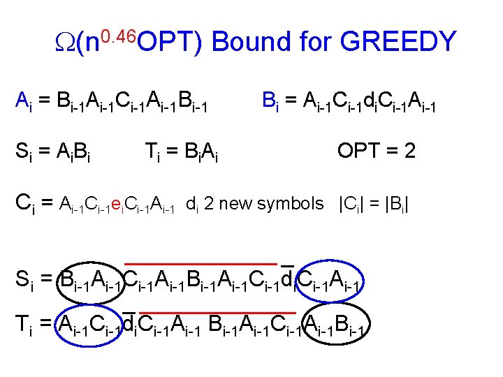  (n 0. 46 OPT) Bound for GREEDY Ai = Bi-1 Ai-1 Ci-1 Ai-1