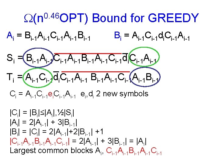  (n 0. 46 OPT) Bound for GREEDY Ai = Bi-1 Ai-1 Ci-1 Ai-1