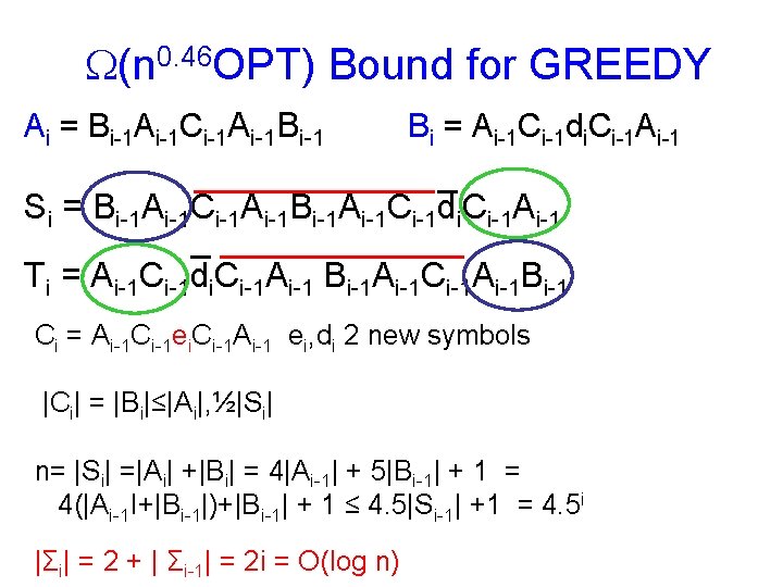  (n 0. 46 OPT) Bound for GREEDY Ai = Bi-1 Ai-1 Ci-1 Ai-1