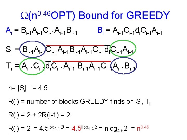  (n 0. 46 OPT) Bound for GREEDY Ai = Bi-1 Ai-1 Ci-1 Ai-1