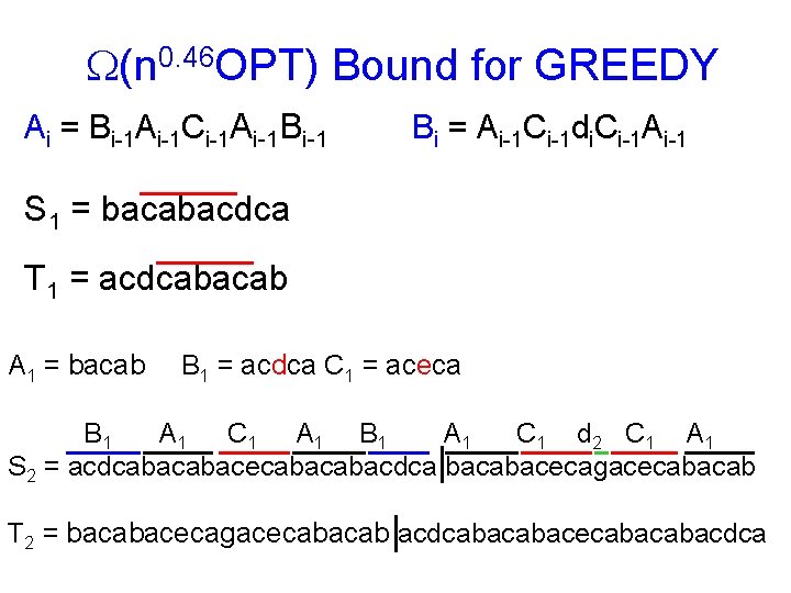  (n 0. 46 OPT) Bound for GREEDY Ai = Bi-1 Ai-1 Ci-1 Ai-1