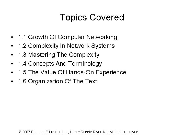 Topics Covered • • • 1. 1 Growth Of Computer Networking 1. 2 Complexity