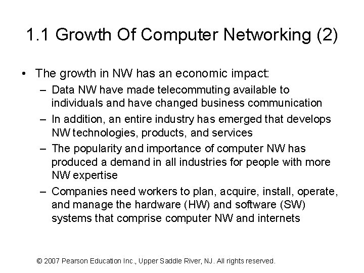 1. 1 Growth Of Computer Networking (2) • The growth in NW has an