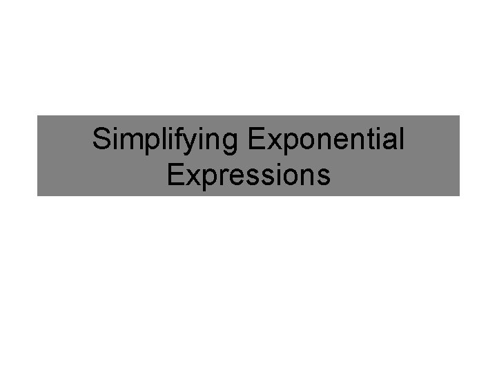 Simplifying Exponential Expressions 