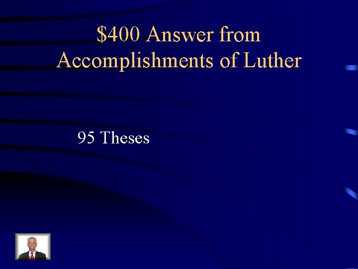 $400 Answer from Accomplishments of Luther 95 Theses 