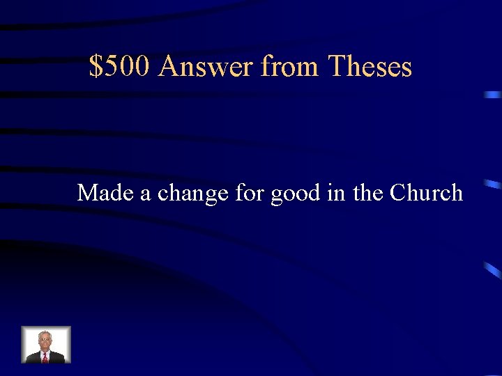 $500 Answer from Theses Made a change for good in the Church 