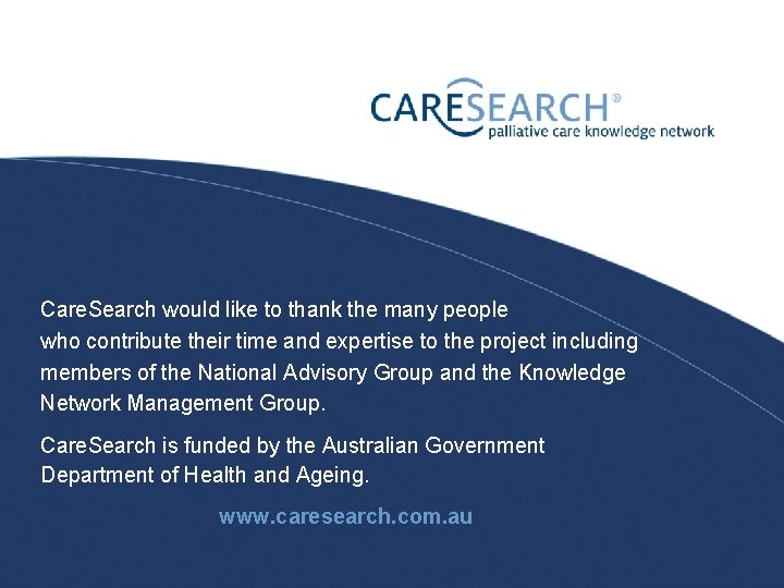 Care. Search would like to thank the many people who contribute their time and