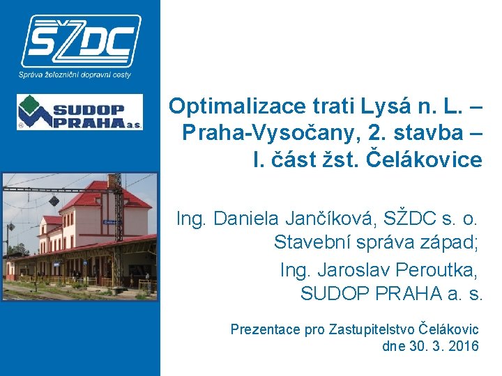 Optimalizace trati Lysá n. L. – Praha-Vysočany, 2. stavba – I. část žst. Čelákovice