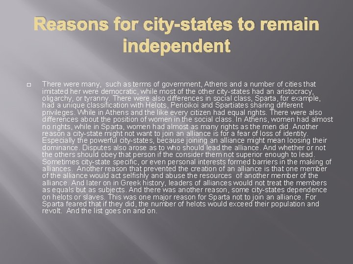 Reasons for city-states to remain independent � There were many, such as terms of