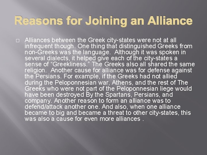 Reasons for Joining an Alliance � Alliances between the Greek city-states were not at