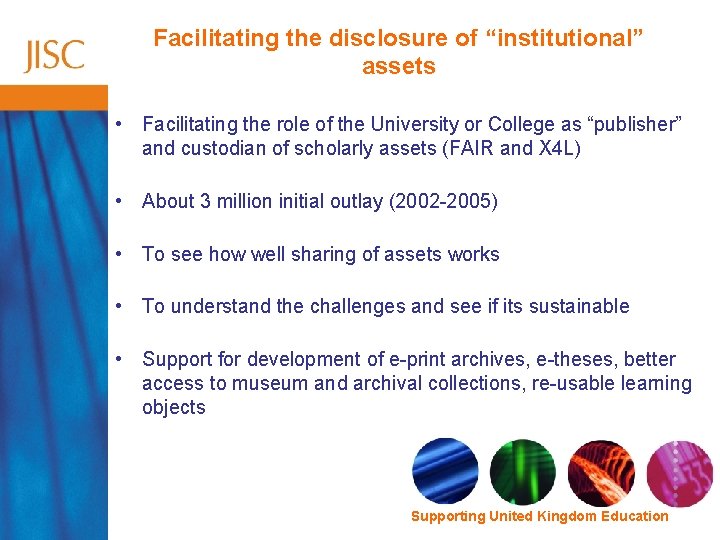 Facilitating the disclosure of “institutional” assets • Facilitating the role of the University or