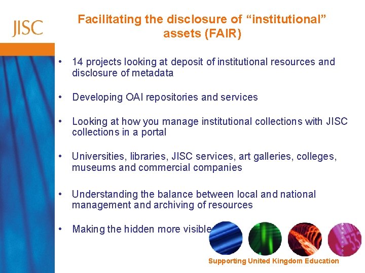 Facilitating the disclosure of “institutional” assets (FAIR) • 14 projects looking at deposit of