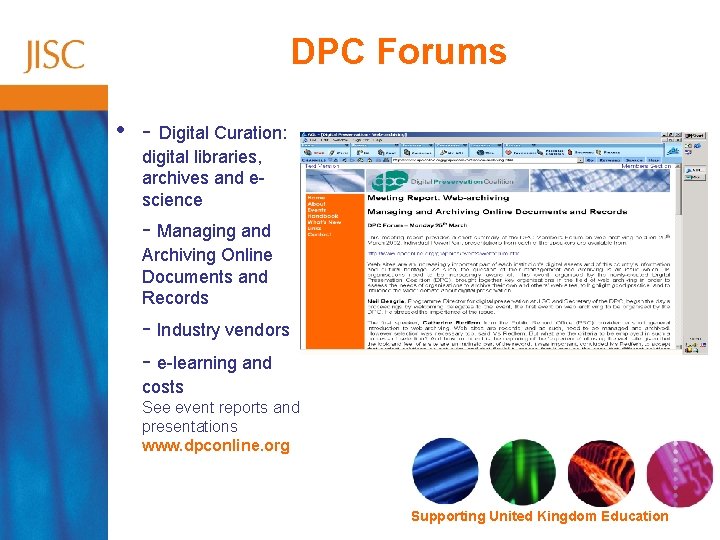 DPC Forums • - Digital Curation: digital libraries, archives and escience - Managing and