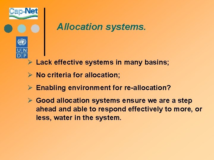 Allocation systems. Ø Lack effective systems in many basins; Ø No criteria for allocation;