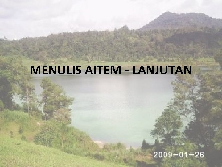 MENULIS AITEM - LANJUTAN 