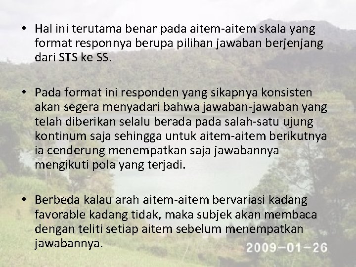  • Hal ini terutama benar pada aitem-aitem skala yang format responnya berupa pilihan