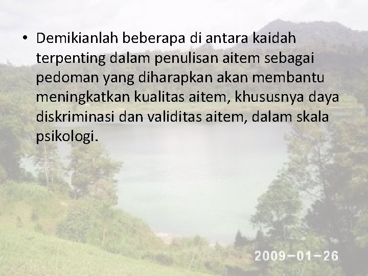  • Demikianlah beberapa di antara kaidah terpenting dalam penulisan aitem sebagai pedoman yang