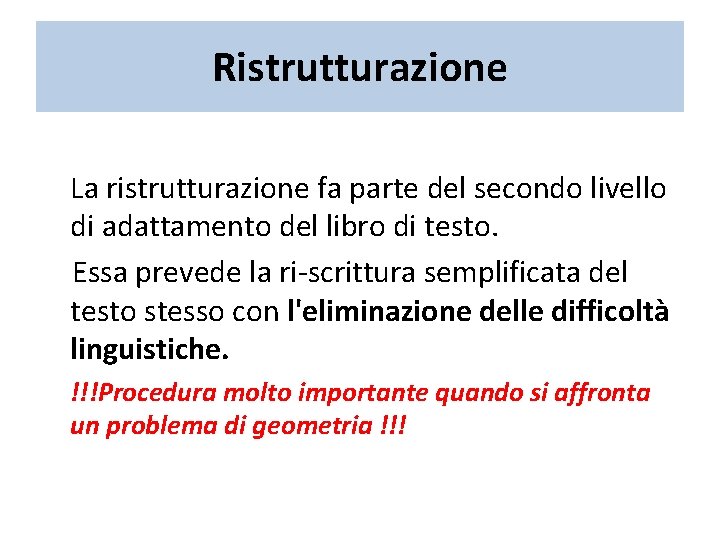 Ristrutturazione La ristrutturazione fa parte del secondo livello di adattamento del libro di testo.