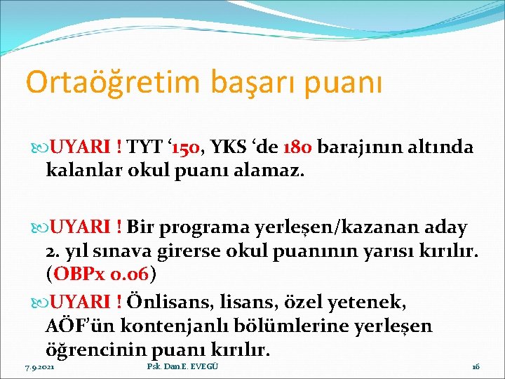 Ortaöğretim başarı puanı UYARI ! TYT ‘ 150, YKS ‘de 180 barajının altında kalanlar