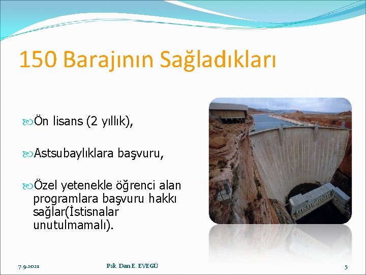 150 Barajının Sağladıkları Ön lisans (2 yıllık), Astsubaylıklara başvuru, Özel yetenekle öğrenci alan programlara