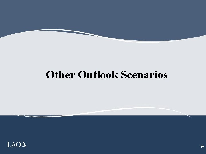 Other Outlook Scenarios 25 