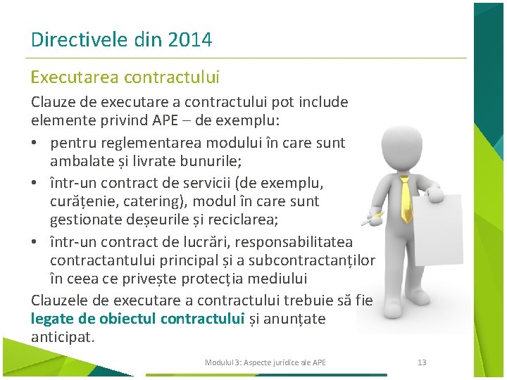 Directivele din 2014 Executarea contractului Clauze de executare a contractului pot include elemente privind