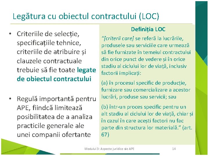 Legătura cu obiectul contractului (LOC) • Criteriile de selecție, specificațiile tehnice, criteriile de atribuire