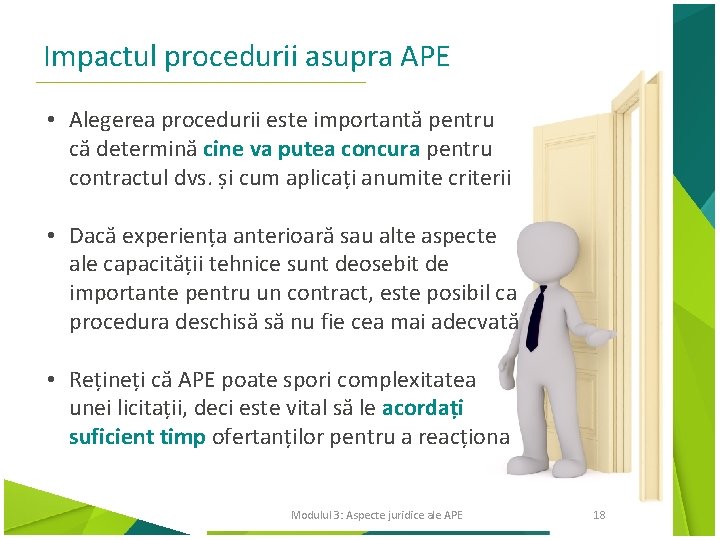 Impactul procedurii asupra APE • Alegerea procedurii este importantă pentru că determină cine va