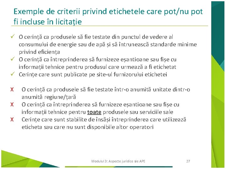 Exemple de criterii privind etichetele care pot/nu pot fi incluse în licitație ü O