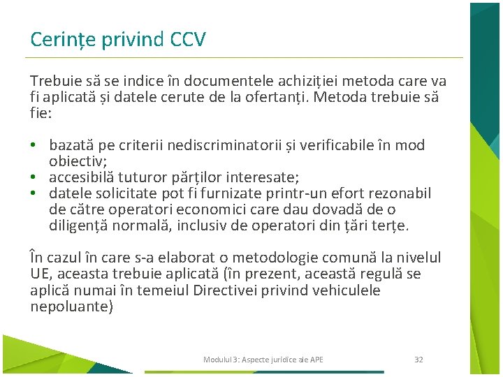 Cerințe privind CCV Trebuie să se indice în documentele achiziției metoda care va fi