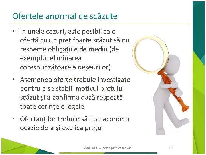 Ofertele anormal de scăzute • În unele cazuri, este posibil ca o ofertă cu