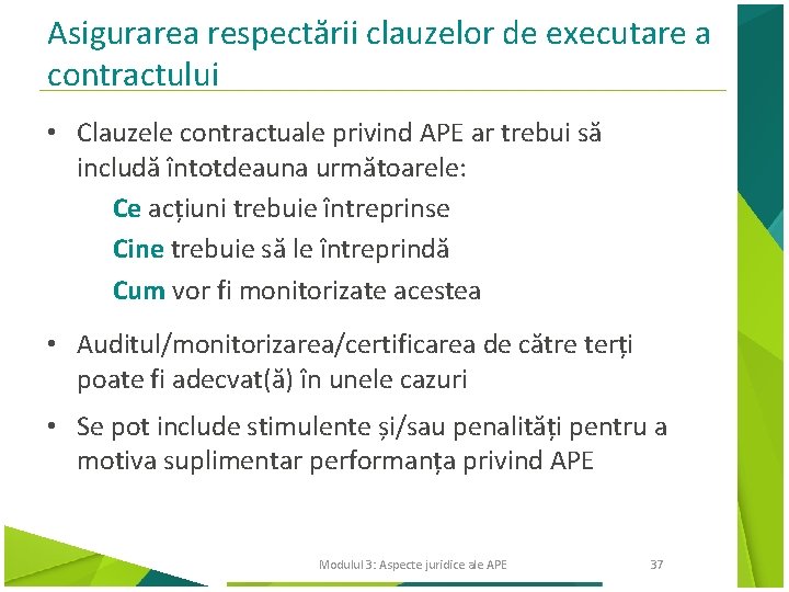 Asigurarea respectării clauzelor de executare a contractului • Clauzele contractuale privind APE ar trebui