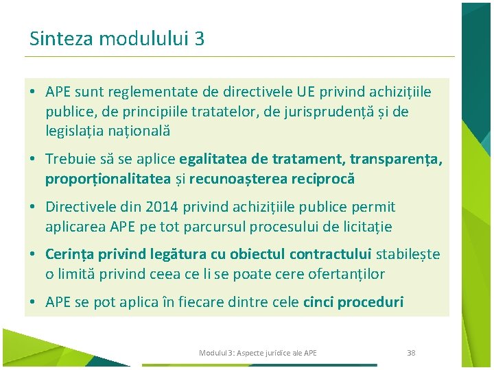 Sinteza modulului 3 • APE sunt reglementate de directivele UE privind achizițiile publice, de