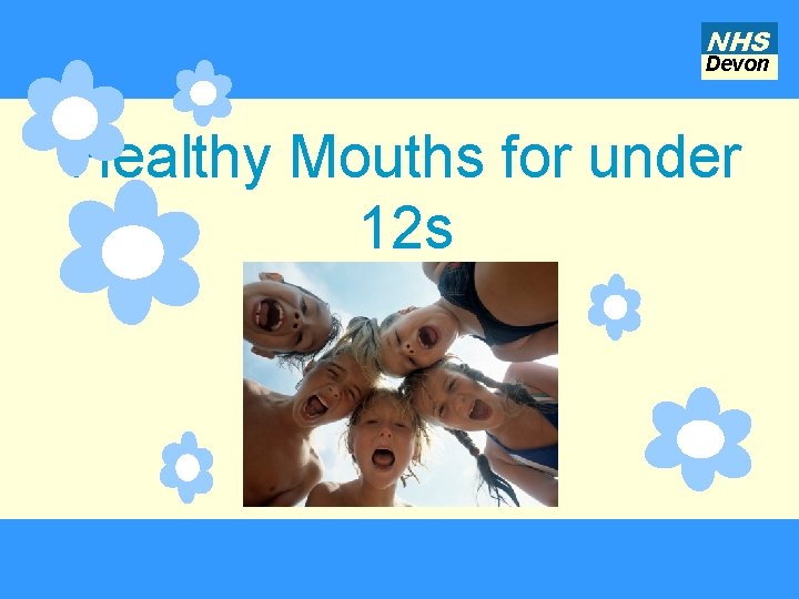 NHS Devon Healthy Mouths for under 12 s 