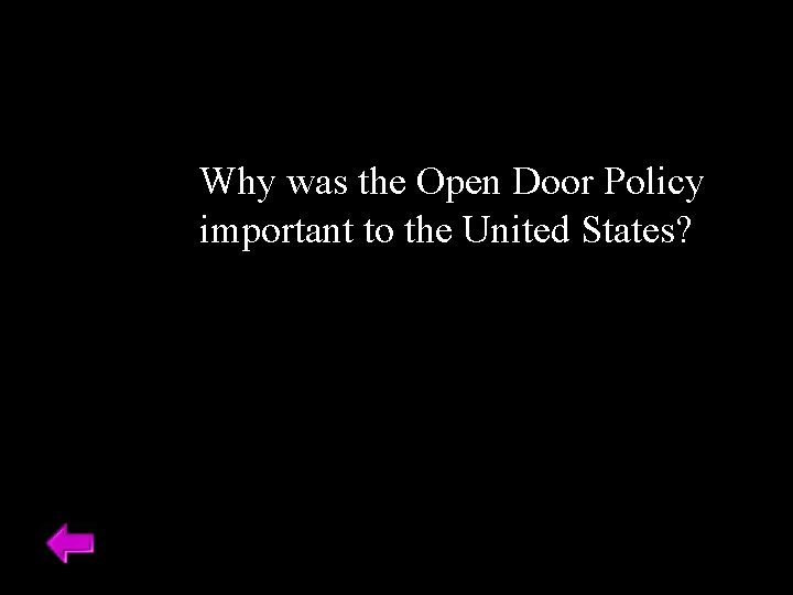 Why was the Open Door Policy important to the United States? 