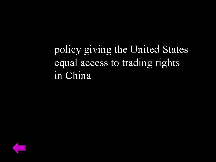 policy giving the United States equal access to trading rights in China 