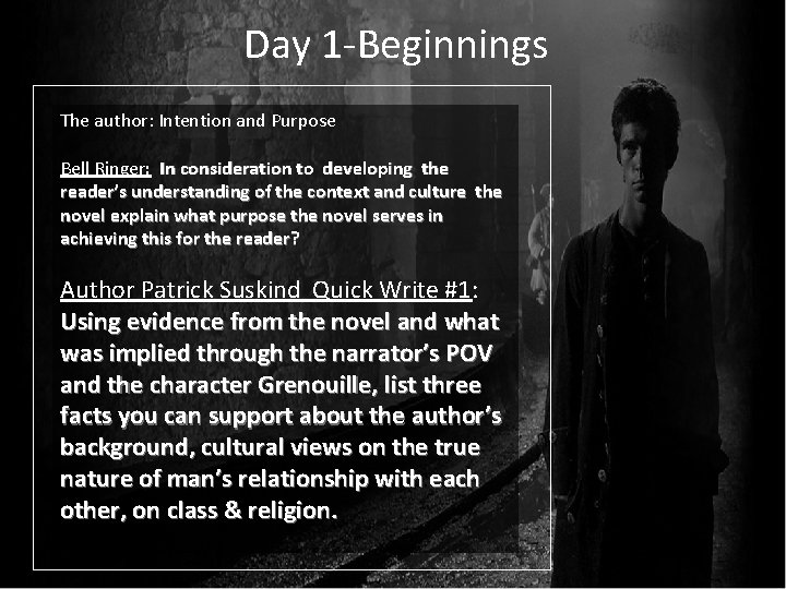 Day 1 -Beginnings The author: Intention and Purpose Bell Ringer: In consideration to developing