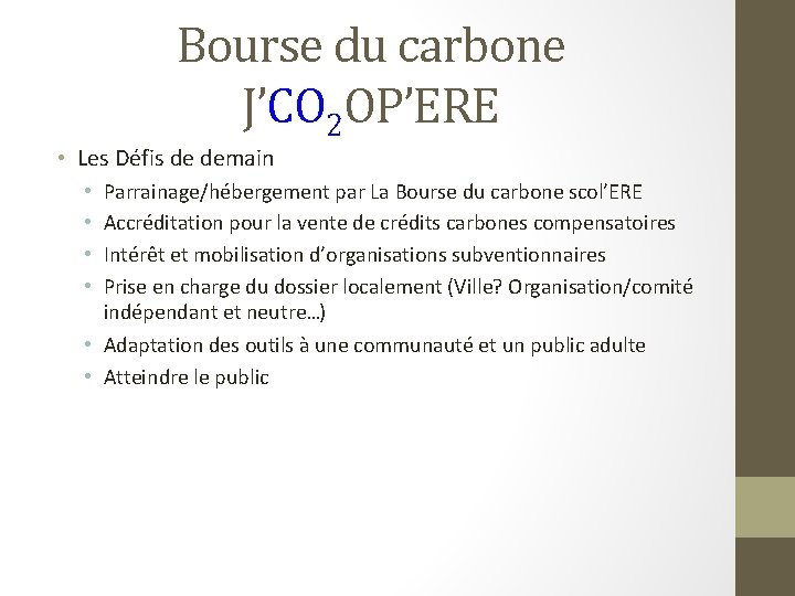 Bourse du carbone J’CO 2 OP’ERE • Les Défis de demain Parrainage/hébergement par La