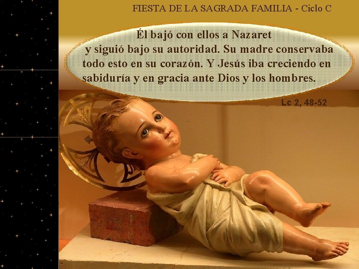 FIESTA DE LA SAGRADA FAMILIA - Ciclo C Él bajó con ellos a Nazaret
